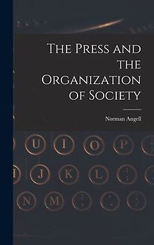 The Press and the Organization of Society