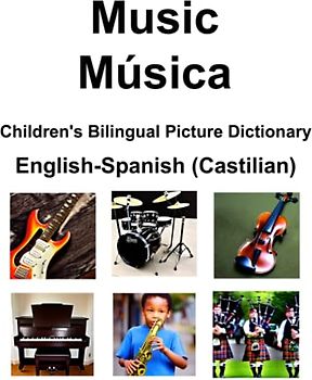 English-Spanish (Castilian) Music / Música Children’s Bilingual Picture Dictionary