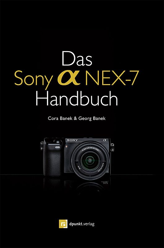 Das Sony Alpha NEX-7 Handbuch