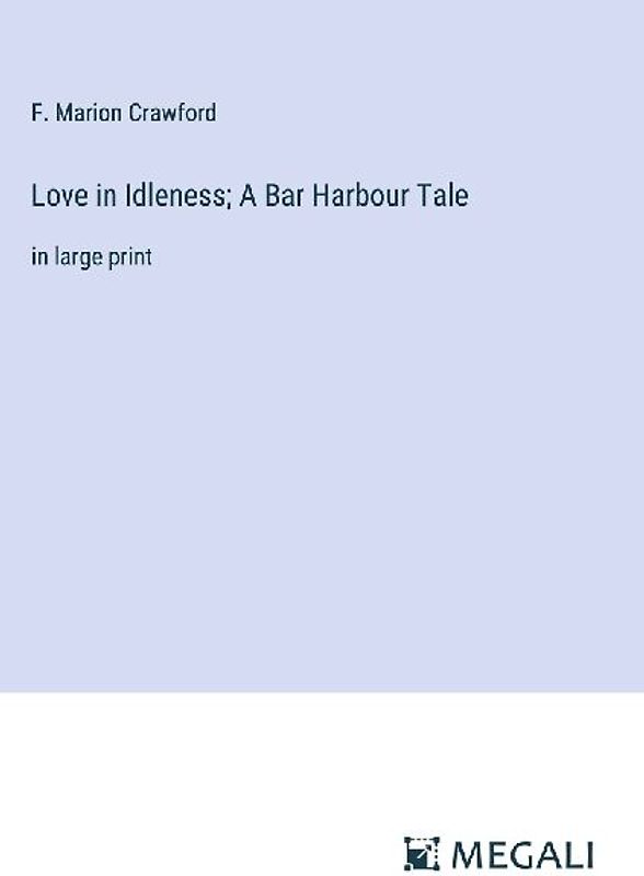 Love in Idleness; A Bar Harbour Tale