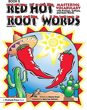 Red Hot Root Words: Mastering Vocabulary with Prefixes, Suffixes and Root Words (Red Hot Root Words, 2)