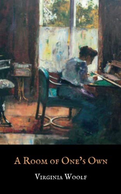 A Room of One’s Own: A Virginia Woolf Classic Novel (Annotated)
