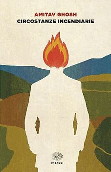 Circostanze incendiarie. Cronaca del mondo che viene