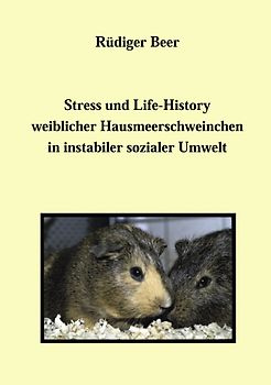 Stress und life History weiblicher Hausmeerschweine