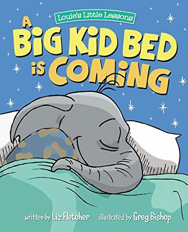 A Big Kid Bed is Coming: How to Move and Keep Your Toddler in Their Bed: How to Transition and Keep Your Toddler in Their Bed (Brave Kids Press)
