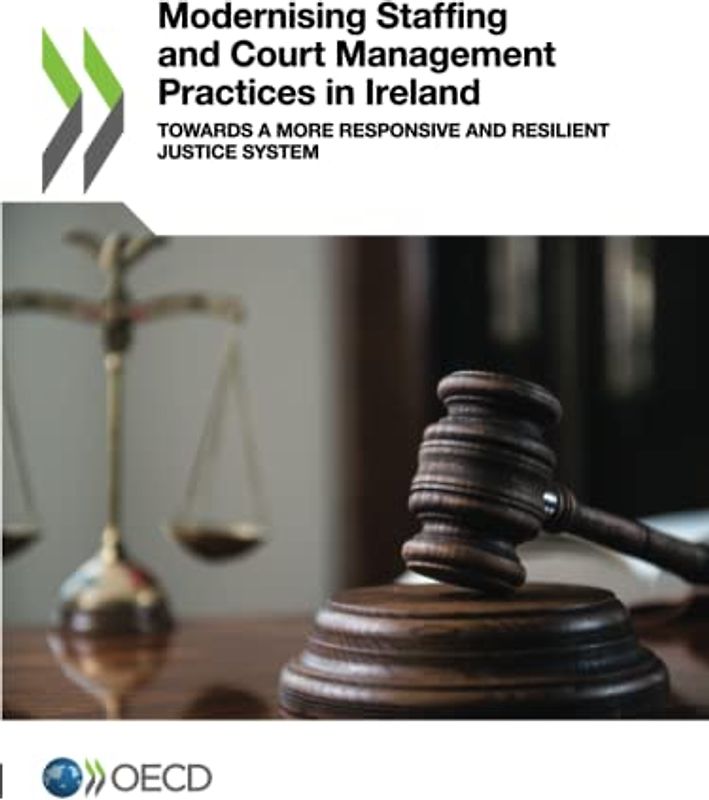 Modernising Staffing and Court Management Practices in Ireland: Towards a More Responsive and Resilient Justice System