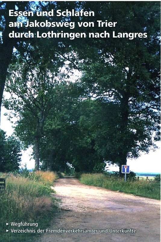 Essen und Schlafen am Jakobsweg von Trier durch Lothringen nach Langres