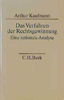 Das Verfahren der Rechtsgewinnung. Eine rationale Analyse