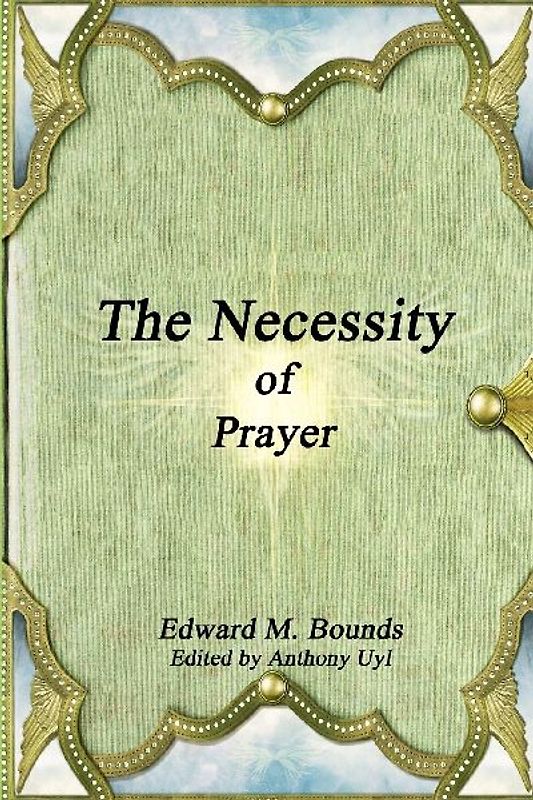 The Necessity of Prayer