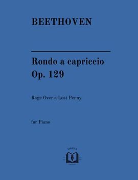 Rondo a capriccio, Op.129: "Rage Over a Lost Penny" for Piano
