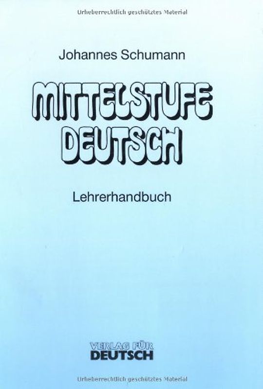 Mittelstufe Deutsch. Kommunikatives Lehrwerk für Fortgeschrittene / Mittelstufe Deutsch