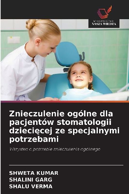 Znieczulenie ogólne dla pacjentów stomatologii dzieci¿cej ze specjalnymi potrzebami