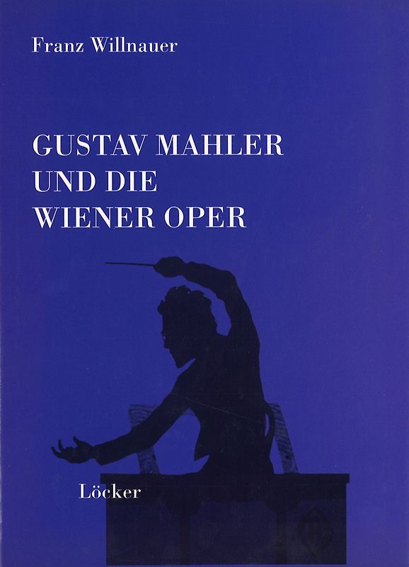 Gustav Mahler und die Wiener Oper