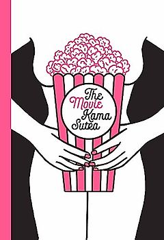 Movie Kama Sutra: 69 Sex Positions for Movie Lovers