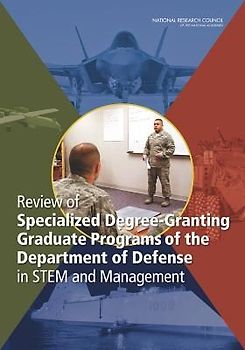 Review of Specialized Degree-Granting Graduate Programs of the Department of Defense in STEM and Management