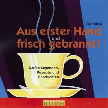 Aus erster Hand und frisch gebrannt