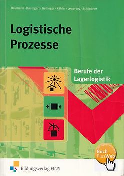 Logistische Prozesse: Berufe der Lagerlogistik - Gerd Baumann [Broschiert, 16. Auflage 2010]