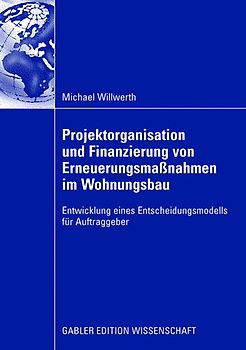 Projektorganisation und Finanzierung von Erneuerungsmaßnahmen im Wohnungsbau