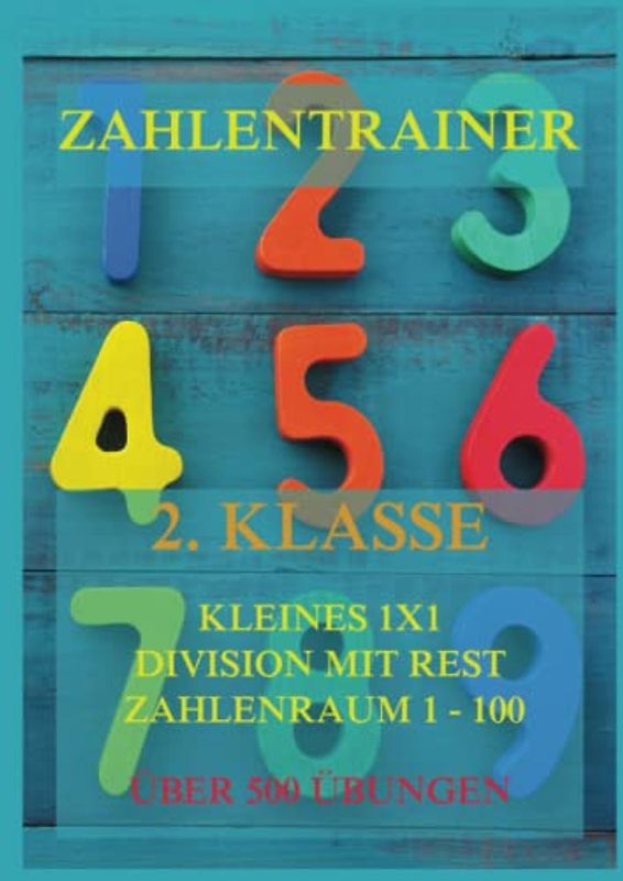 Zahlentrainer, 2. Klasse: Kleines 1x1, Division mit Rest, Zahlenraum 1 - 100