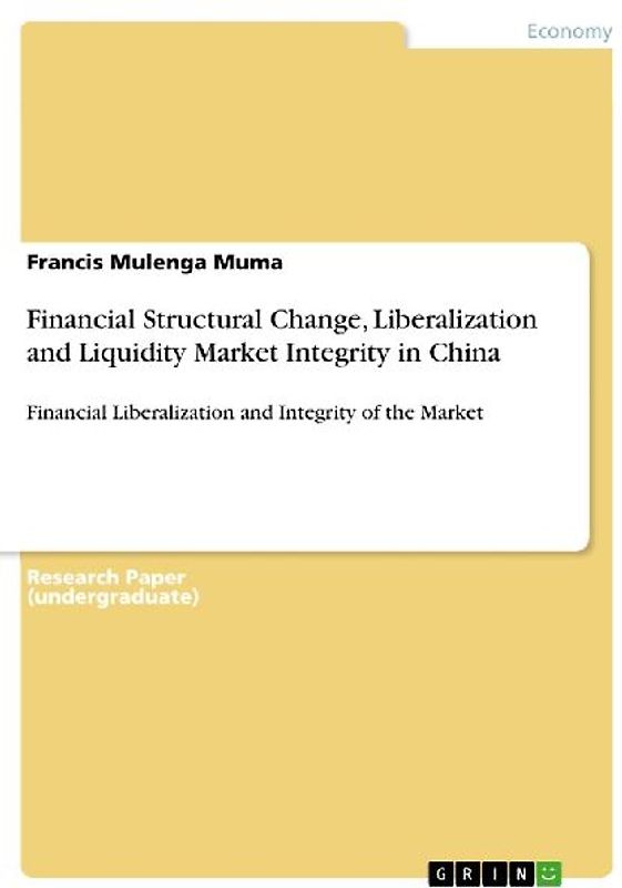 Financial Structural Change, Liberalization and Liquidity Market Integrity in China