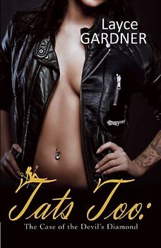 Tats Too - The Case of the Devil's Diamond - Layce Gardner [Paperback]