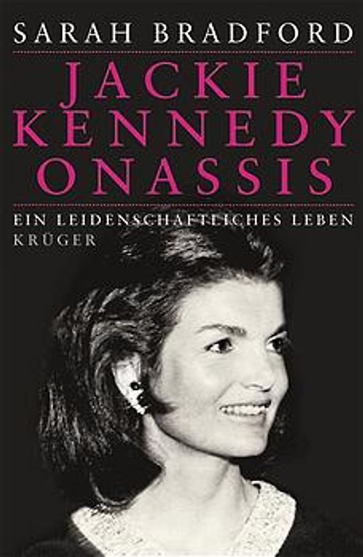 Jackie Kennedy Onassis. Ein leidenschaftliches Leben