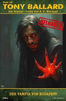 Tony Ballard - Reloaded, Band 196: Der Vampir von Budapest