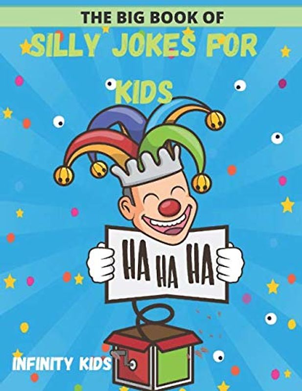 The Big Book Of Silly Jokes For Kids: + 400 Jokes including Riddles, Tongue Twister, Knock-Knock and much more. Children Ages 7-12
