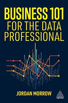 Business 101 for the Data Professional