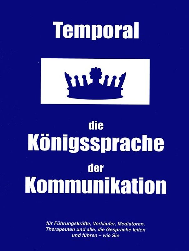Temporal - die Königssprache der Kommunikation