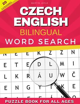 Czech English bilingual word search puzzle book for all ages: Establishing the Basis to Learn Czech Language with over 20 categories About Different Topics to Help Strengthen Your Bilingual Ability