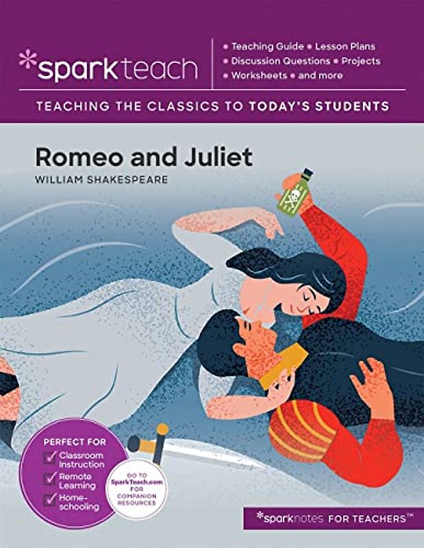 Romeo and Juliet: Lesson Plans, Discussion Questions, Projects, Worksheets, and More: Lesson Plans, Discussion Questions, Projects, Worksheets, and More Volume 16 (Sparkteach, Band 16)
