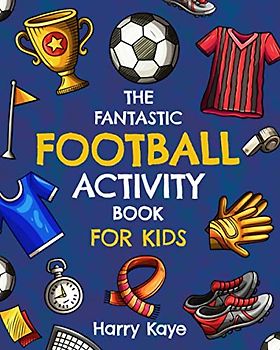 The Fantastic Football Activity Book for Kids