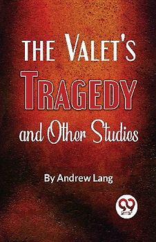 The Valet'S Tragedy And Other Studies