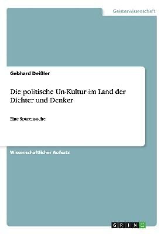 Die politische Un-Kultur im Land der Dichter und Denker