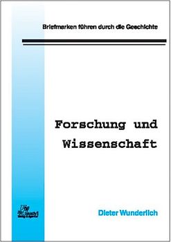 Forschung und Wissenschaft. Briefmarken führen durch die Geschichte
