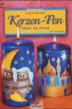 Kerzen-Pen. Ideen im Trend. Mit Vorlagen