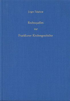 Rechtsquellen zur Frankfurter Kirchengeschichte