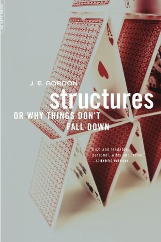 Structures: Or Why Things Don't Fall Down - Gordon, .