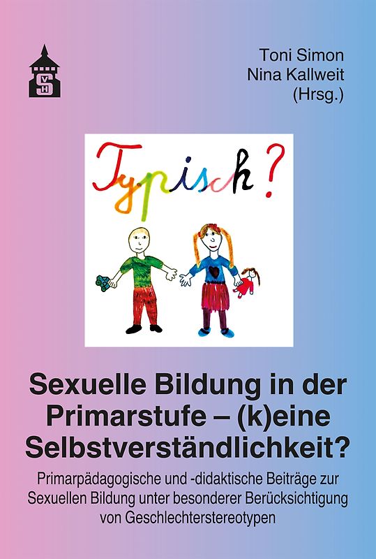 Sexuelle Bildung in der Primarstufe – (k)eine Selbstverständlichkeit?