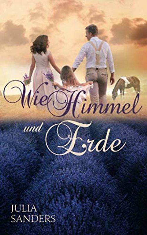 Wie Himmel und Erde: Liebesromane über die Kraft der großen Liebe gegen alle Widerstände (Liebe auf Umwegen, Band 3)