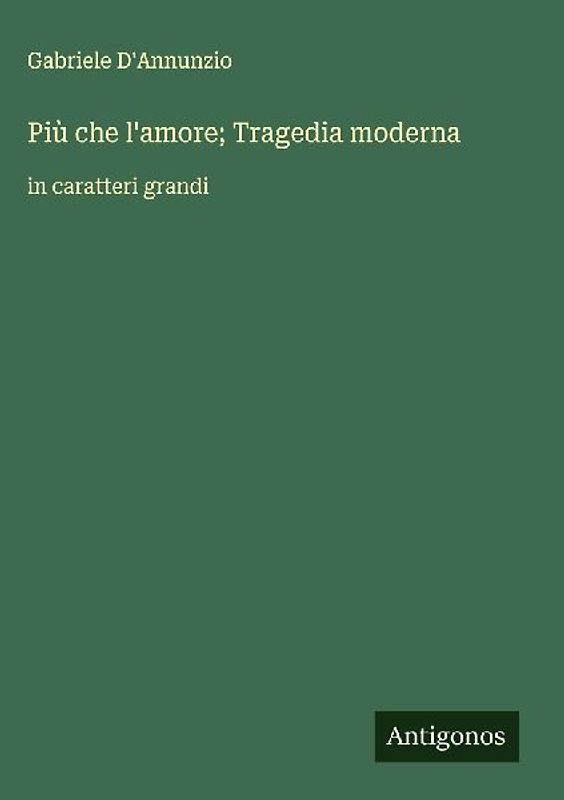 Più che l'amore; Tragedia moderna