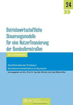 Betriebswirtschaftliche Steuerungsmodelle für eine Nutzerfinanzierung der Bundesfernstraßen