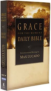 NCV, Grace for the Moment Daily Bible, Paperback: Spend 365 Days reading the Bible with Max Lucado