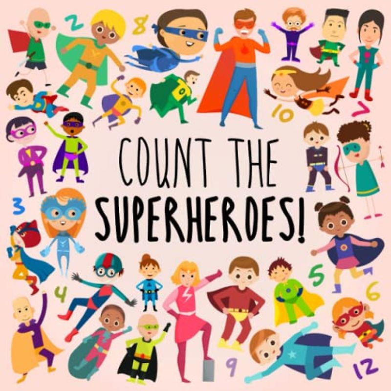 Count the Superheroes!: A Fun Picture Puzzle Book for 2-5 Year Olds