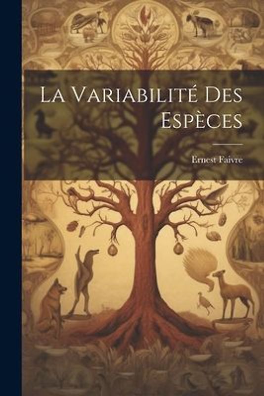 La Variabilité des Espèces