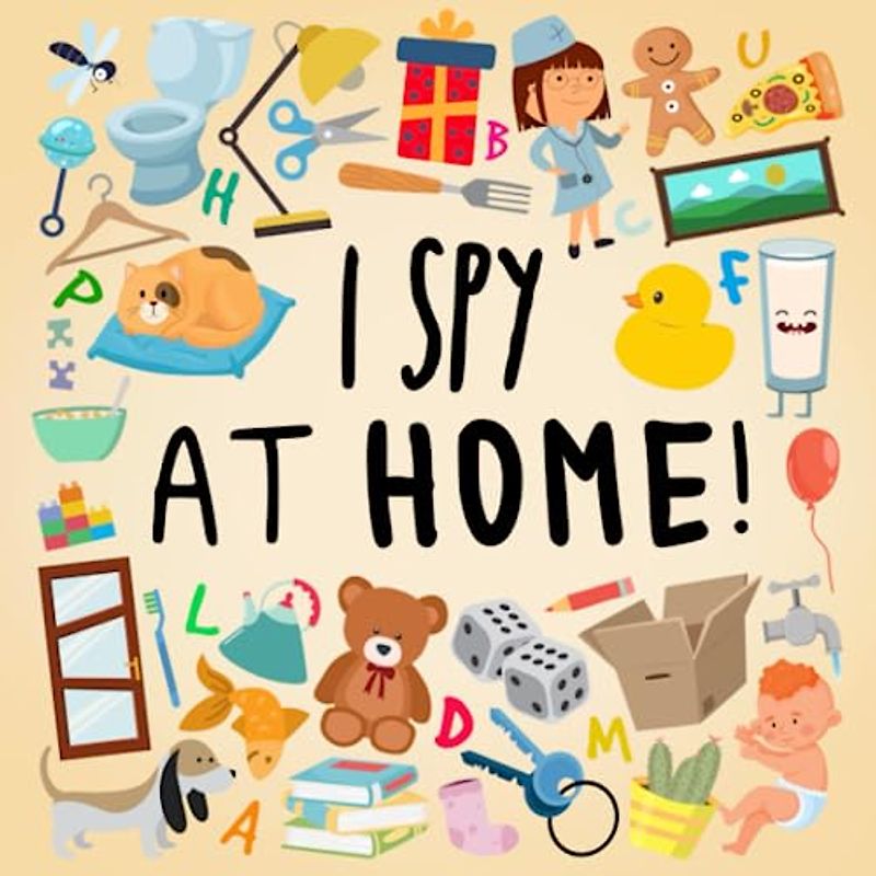 I Spy - At Home!: A Fun Guessing Game for 2-5 Year Olds (I SPY Book Collection for Kids 2, Band 7)