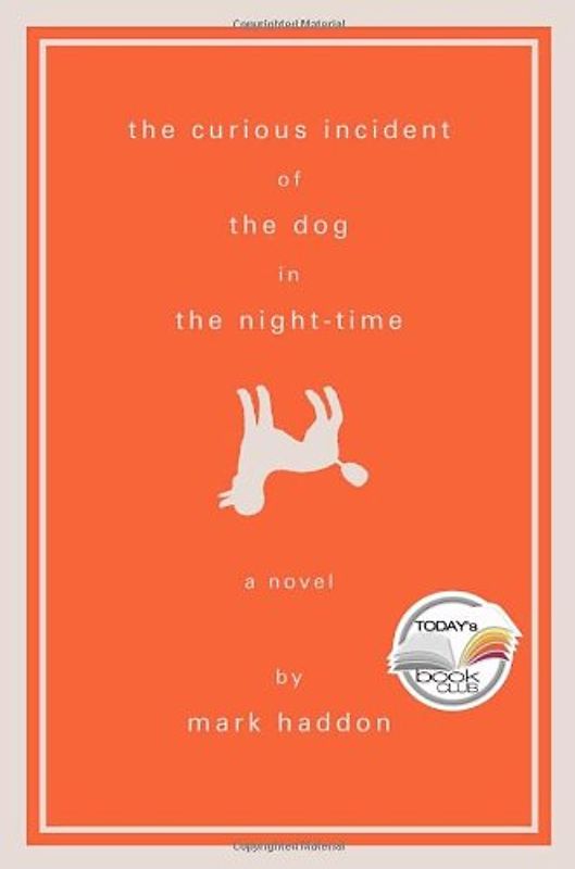 The Curious Incident of the Dog in the Night-Time: A Novel (Alex Awards (Awards)) - Mark Haddon