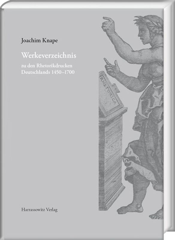 Werkeverzeichnis zu den Rhetorikdrucken Deutschlands 1450–1700