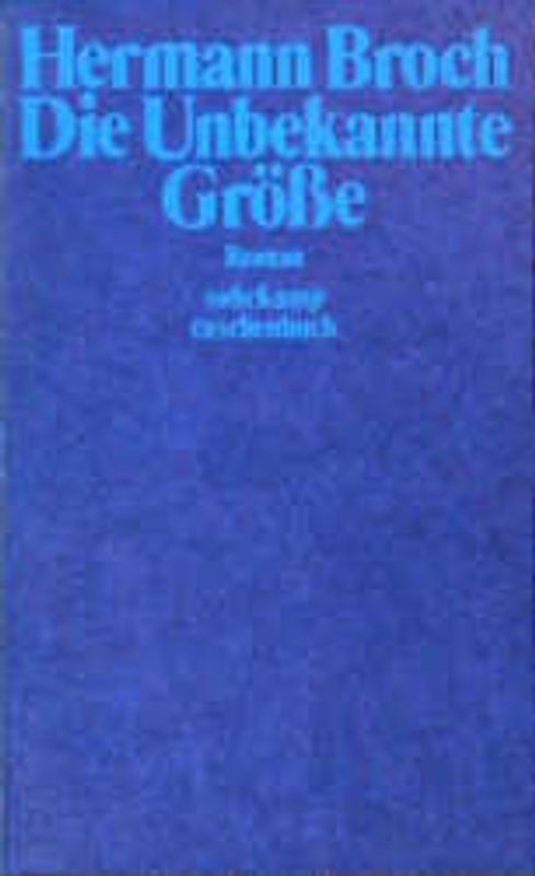 Kommentierte Werkausgabe / Die Unbekannte Grösse. Roman